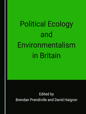 cover image of Political Ecology and Environmentalism in Britain
